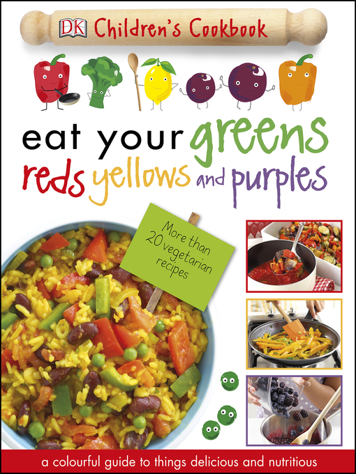 Title details for Eat Your Greens Reds Yellows and Purples by DK - Available